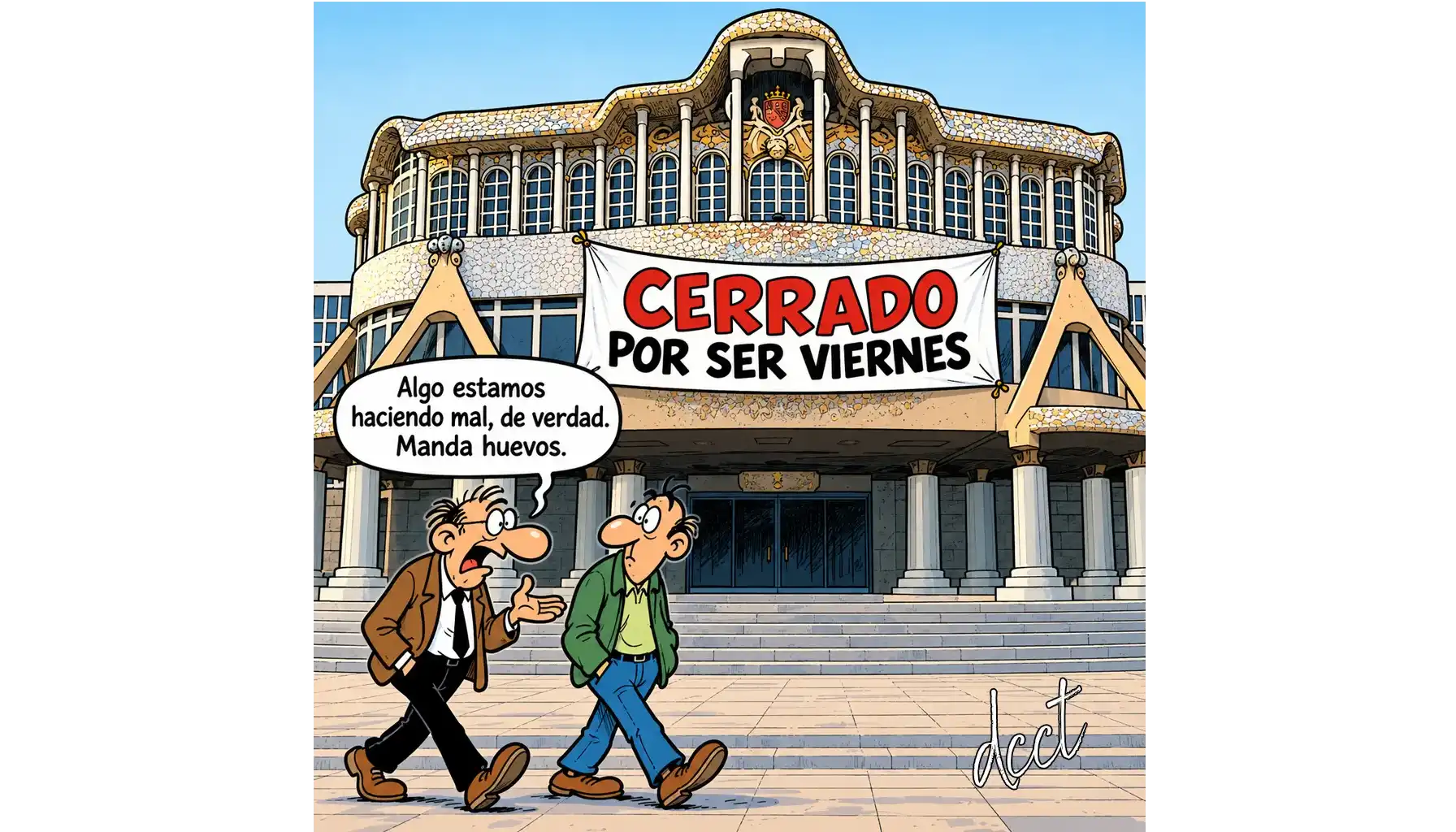 Caricatura frente a la Asamblea Regional de Cartagena con una pancarta que dice «Cerrado por ser viernes» y dos hombres conversando.